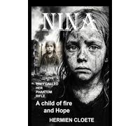 NINA A Child of Fire and Hope: They Called her Phantom Rifle