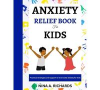 Nina A Richards Anxiety Relief Book for Kids (Tascabile)