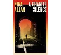 Nina Allan A Granite Silence (Copertina rigida)