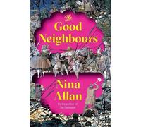 Nina Allan The Good Neighbours (Tascabile)