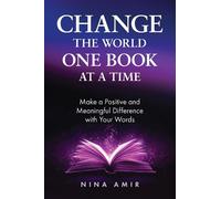 Nina Amir Change the World One Book At a Time (Tascabile)