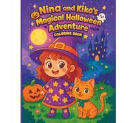 Nina and Kiko's Magical Halloween Adventure, Coloring Book: Spooky Cute Witch and Cat Adventures with 20 Easy to Color Scenes for Children Ages 4 - 8