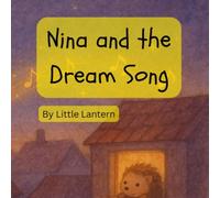 Nina and the Dream Song: A Fairy’s Journey to the Heart of Every Dream