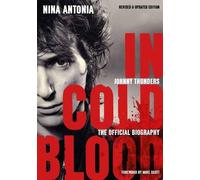 Nina Antonia Johnny Thunders: In Cold Blood (Tascabile)