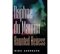 Nina Auerbach Daphne Du Maurier, Haunted Heiress (Tascabile) Personal Takes