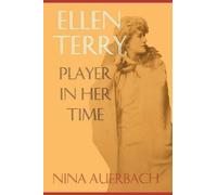 Nina Auerbach Ellen Terry, Player in Her Time (Tascabile) New Cultural Studies