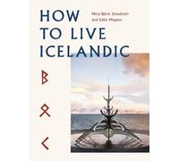 Nína Björk Jónsdóttir Edda Magnus How To Live Icelandic (Copertina rigida)