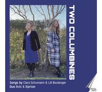 Nina Bols Lundgren; Christina Bjørkøe - Clara Schumann; Lili Boulanger: Two Columbines