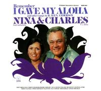 Nina & Charles - Remember I Gave My Aloha Other Songs By R. Alex An