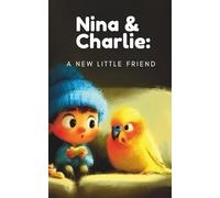 Nina & Charlie: A New Little Friend