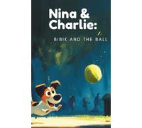 Nina & Charlie: Bibik and The Ball