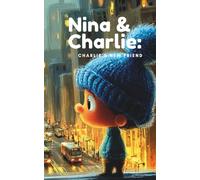Nina & Charlie: Charlie’s New Friend