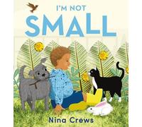 Nina Crews I'm Not Small (Libro di cartone)
