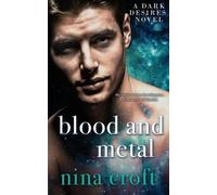 Nina Croft Blood and Metal (Tascabile) Dark Desires