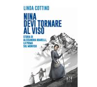 Nina. Devi tornare sul Viso. Storia di Alessandra Boarelli, la prima sul M...