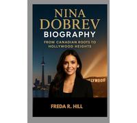 NINA DOBREV BIOGRAPHY : FROM CANADIAN ROOTS TO HOLLYWOOD HEIGHTS: HOW A SMALL-TOWN GIRL BECAME A GLOBAL STAR