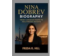 NINA DOBREV BIOGRAPHY : FROM CANADIAN ROOTS TO HOLLYWOOD HEIGHTS: HOW A SMALL-TOWN GIRL BECAME A GLOBAL STAR