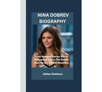 NINA DOBREV BIOGRAPHY: From Vampire Diaries Star to Hollywood Icon - The Untold Journey of a Global Sensation