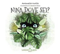 Nina dove sei? Ediz. illustrata - Nutile Antonella