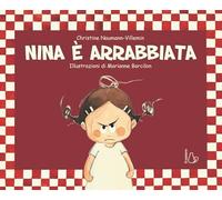 Nina è arrabbiata. Ediz. a colori