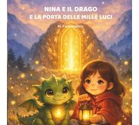 Nina e il Drago e la porta delle mille luci: Il primo mistero delle Montagne: 3