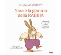 Nina e la gemma della rabbia. Ediz. a colori