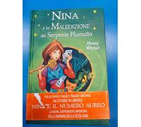 Nina e la maledizione del serpente piumato. Ediz. illustrata
