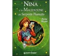 Nina e la maledizione del serpente piumato. Ediz. illustrata
