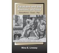 Nina E. Livesey Galatians and the Rhetoric of Crisis (Tascabile)