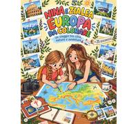 Nina e zia Lea - Europa da colorare: un viaggio tra città, natura e avventure