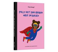 Nina Kämpf Polly mit dem großen Herz im Bauch: KinderStä (Copertina rigida)