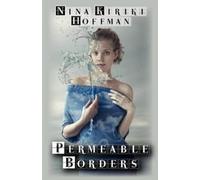 Nina Kiriki Hoffman Permeable Borders (Tascabile)