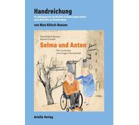 Nina Kölsc Handreichung zu: Selma und Anton: Die Geschichte ein (Tascabile)