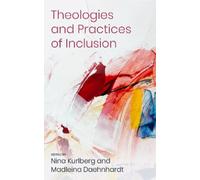 Nina Kurlberg Theologies and Practices of Inclusion (Tascabile)