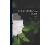 Nina L Marshall The Mushroom Book (Tascabile)