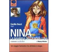 Nina,la bambina della Sesta Luna letto da Cecilia Dazzi.Audiolibro-Moony Witcher