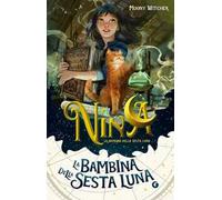 Nina la bambina della Sesta Luna. Vol. 1