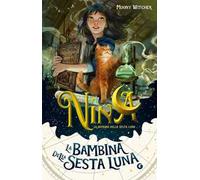 Nina la bambina della Sesta Luna. Vol. 1