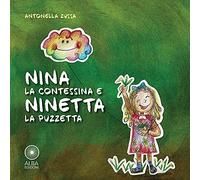 Nina la contessina e Ninetta la puzzetta. Ediz. illustrata