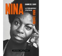 Nina. La storia musicale e politica di Nina Simone - Del Savio Gianni