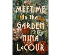Nina Lacour Meet Me in the Garden (Copertina rigida)