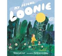 Nina LaCour My Friend, Loonie (Copertina rigida)