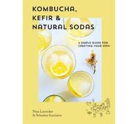 Nina Lausecker Sebastian Landae Kombucha, Kefir & Natural Sod (Copertina rigida)