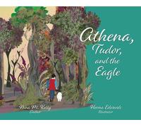 Nina M Kelly Athena, Tudor, and the Eagle (Copertina rigida)