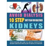 Nina M Kolbe Avoid Dialysis, 10 Step Diet Plan for Healthier Kidneys (Tascabile)