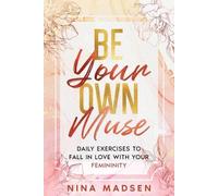 Nina Madsen Special Art Development Be Your Own Muse (Tascabile)