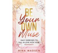 Nina Madsen Special Art Develpment Be Your Own Muse (Copertina rigida)