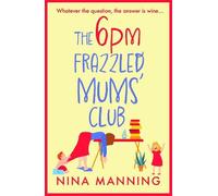 Nina Manning The 6pm Frazzled Mums' Club (Tascabile)