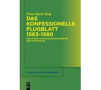 Nina-Maria Klug Das konfessionelle Flugblatt 1563-1580 (Copertina rigida)