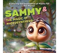 Nina Neme Sammy and the Magic of Photosynthesis (Tascabile)